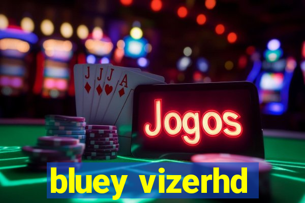 bluey vizerhd